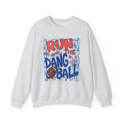 Run the Dang Ball Sweatshirt — Funny Football Crewneck