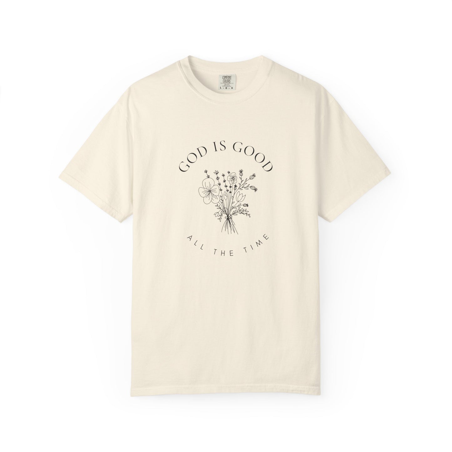God Is Good Floral T-Shirt — 'God Is Good All The Time' Christian Tee