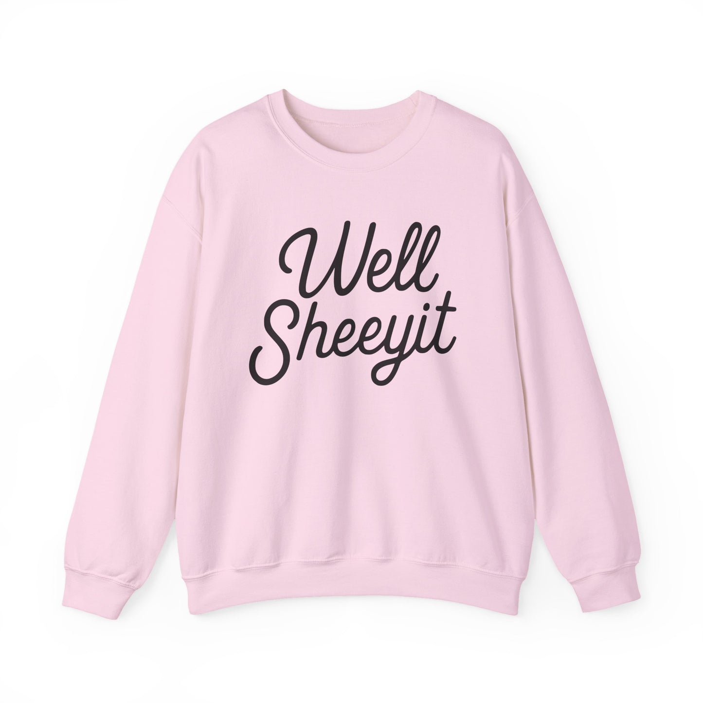 Well Sheeyit Crewneck Sweatshirt — Funny Script Graphic Pullover