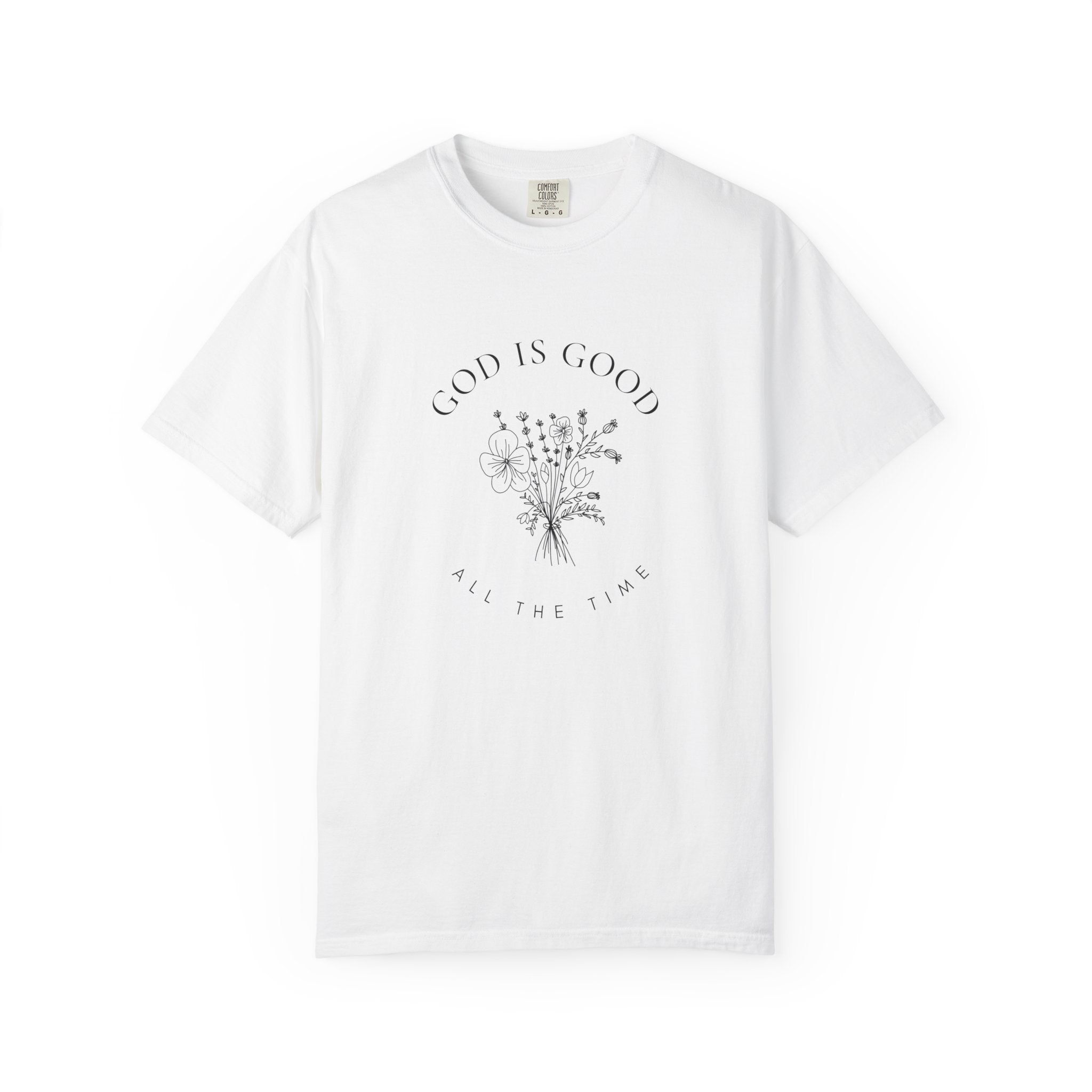 God Is Good Floral T-Shirt — 'God Is Good All The Time' Christian Tee