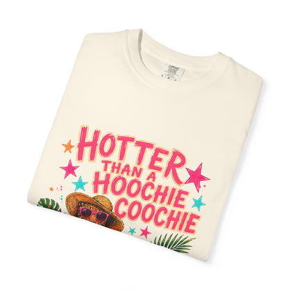 "Hotter Than a Hoochie Coochie" Graphic Tee