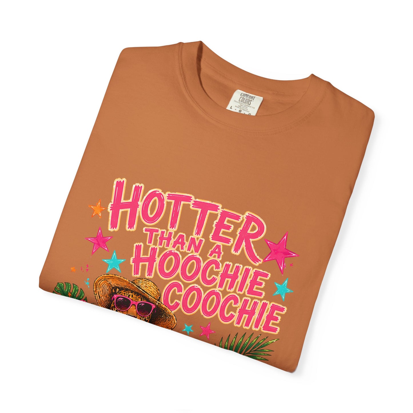 "Hotter Than a Hoochie Coochie" Graphic Tee
