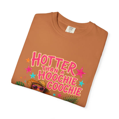 "Hotter Than a Hoochie Coochie" Graphic Tee