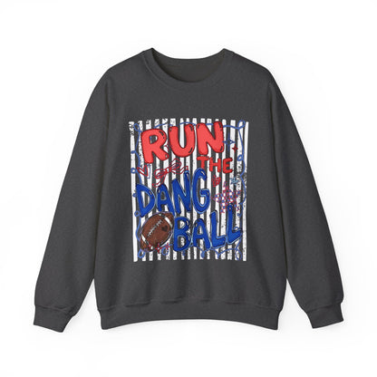 Run the Dang Ball Sweatshirt — Funny Football Crewneck for Players & Fans