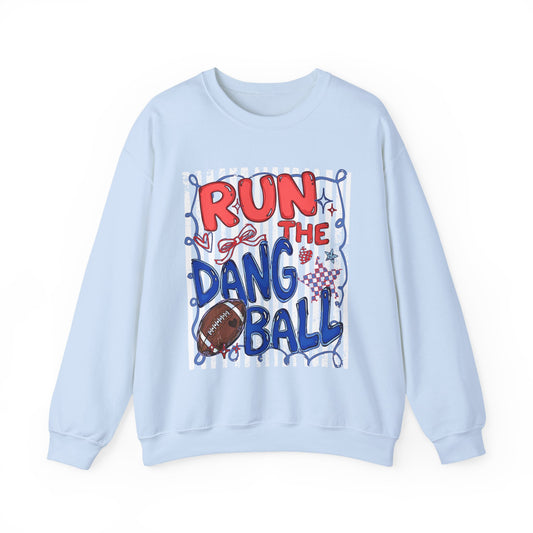 Run the Dang Ball Sweatshirt — Funny Football Crewneck for Players & Fans