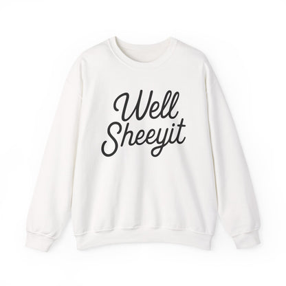 Well Sheeyit Crewneck Sweatshirt — Funny Script Graphic Pullover