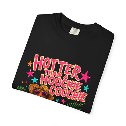 "Hotter Than a Hoochie Coochie" Graphic Tee