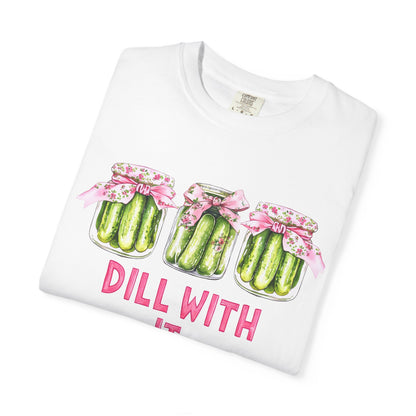 Dill With It Tee