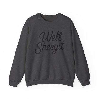 Well Sheeyit Crewneck Sweatshirt — Funny Script Graphic Pullover