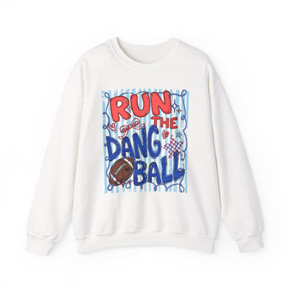 Run the Dang Ball Sweatshirt — Funny Football Crewneck