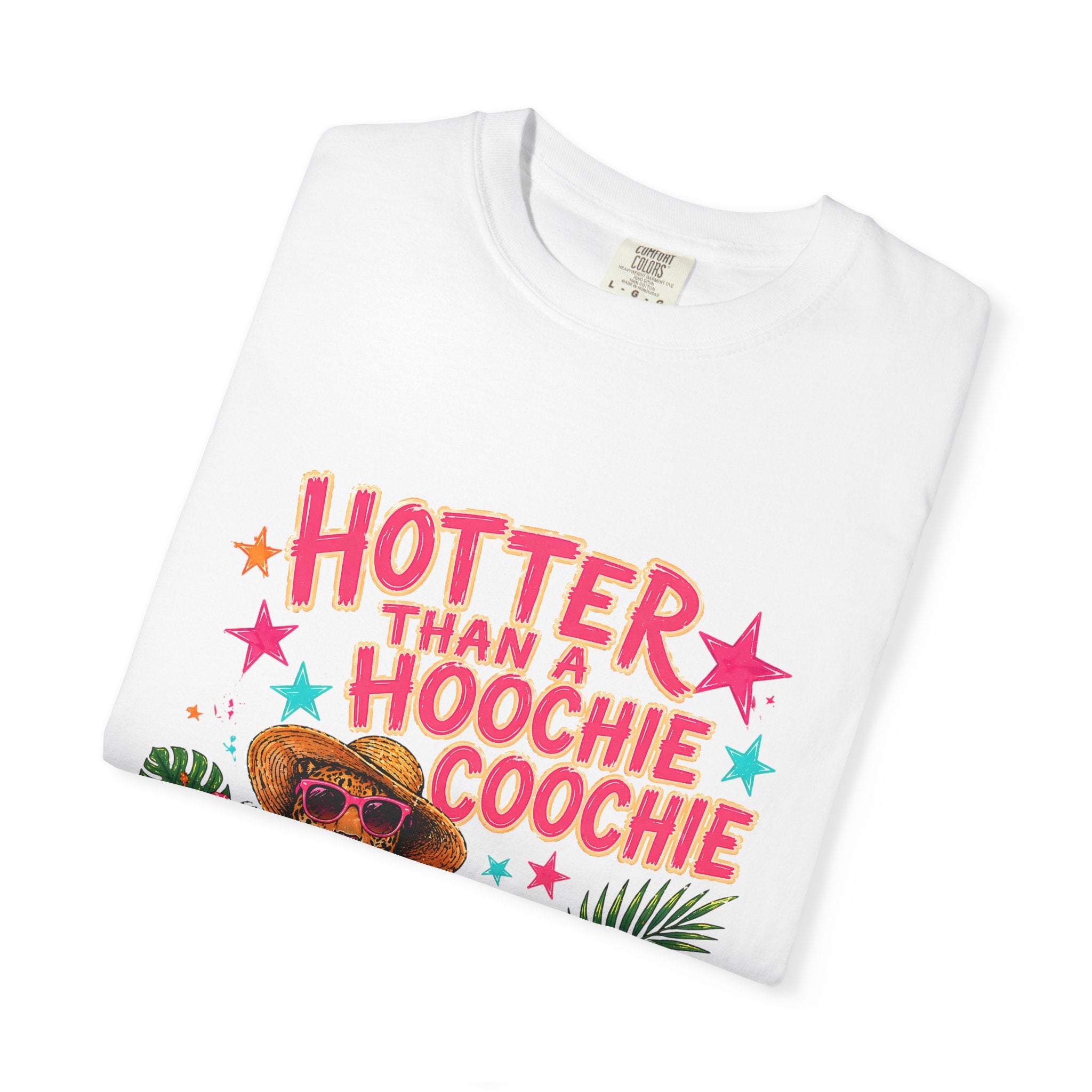 "Hotter Than a Hoochie Coochie" Graphic Tee