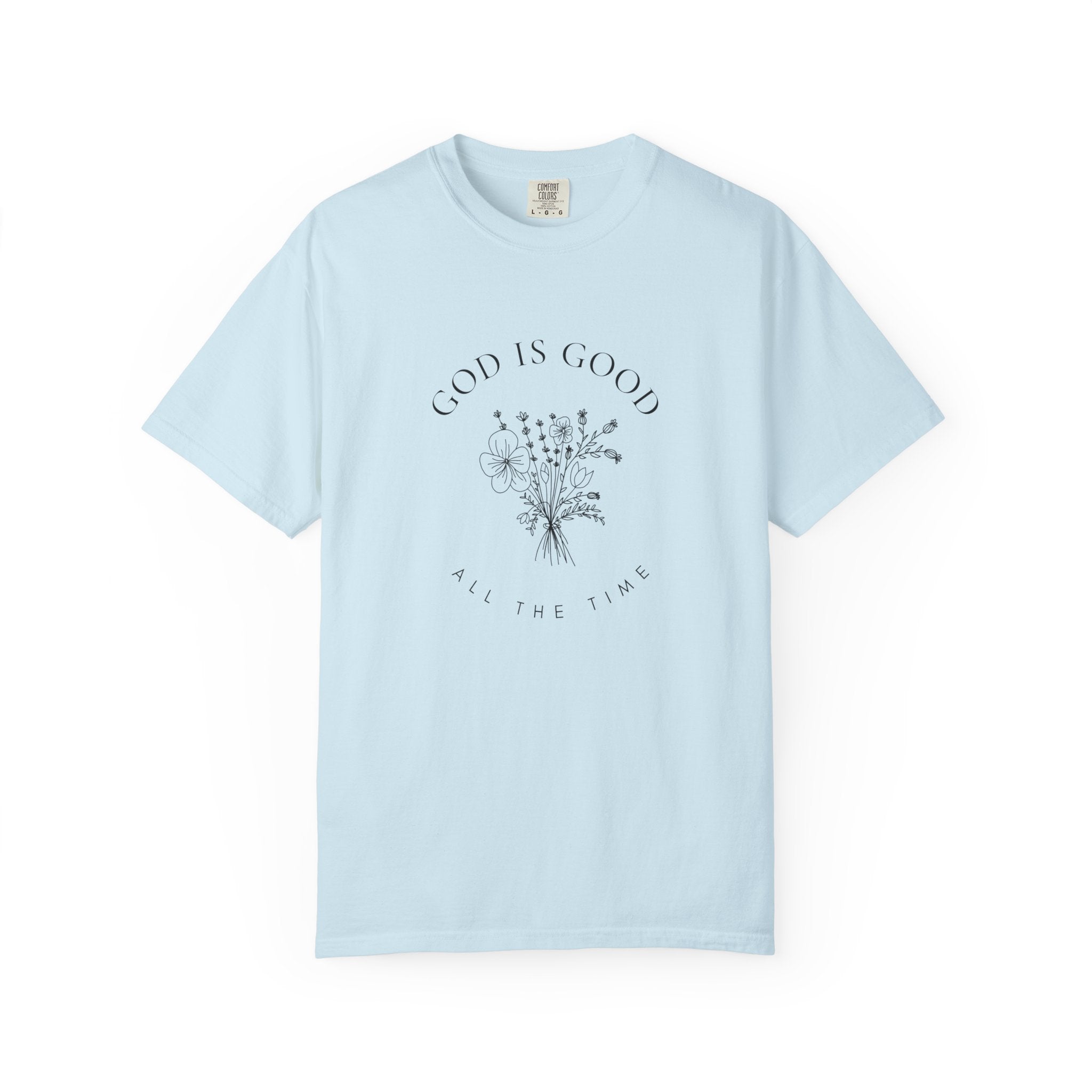 God Is Good Floral T-Shirt — 'God Is Good All The Time' Christian Tee
