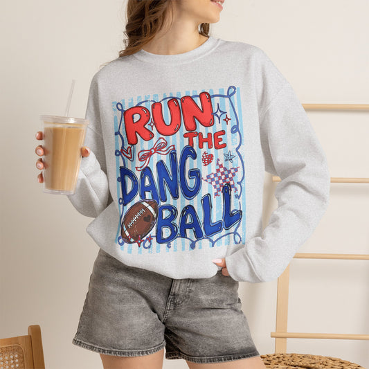 Run the Dang Ball Sweatshirt — Funny Football Crewneck